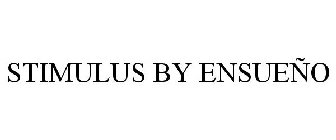 STIMULUS BY ENSUEÑO