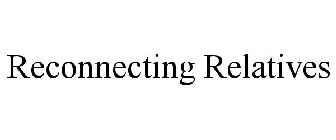 RECONNECTING RELATIVES