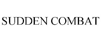 SUDDEN COMBAT