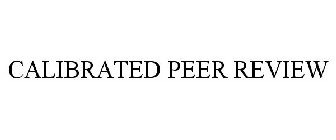 CALIBRATED PEER REVIEW