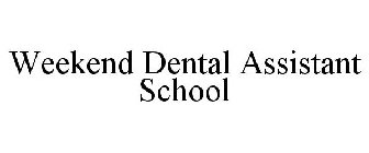 WEEKEND DENTAL ASSISTANT SCHOOL