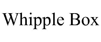 WHIPPLE BOX