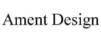 AMENT DESIGN