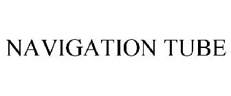 NAVIGATION TUBE