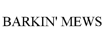 BARKIN' MEWS