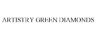ARTISTRY GREEN DIAMONDS