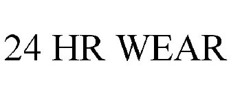 24 HR WEAR