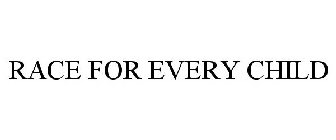 RACE FOR EVERY CHILD