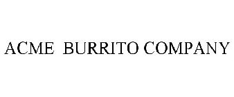 ACME BURRITO COMPANY