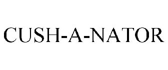 CUSH-A-NATOR