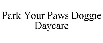 PARK YOUR PAWS DOGGIE DAYCARE