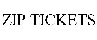 ZIP TICKETS