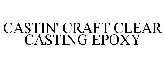 CASTIN' CRAFT CLEAR CASTING EPOXY