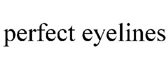 PERFECT EYELINES