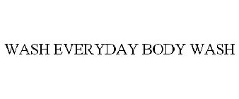 WASH EVERYDAY BODY WASH