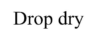 DROP DRY