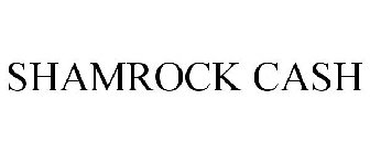 SHAMROCK CASH