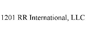 1201 RR INTERNATIONAL, LLC
