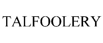 TALFOOLERY