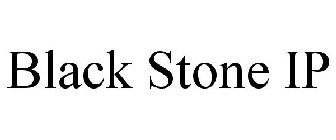 BLACK STONE IP