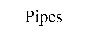 PIPES