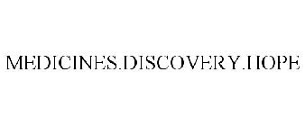 MEDICINES.DISCOVERY.HOPE
