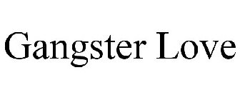 GANGSTER LOVE