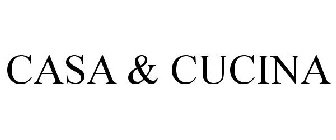 CASA & CUCINA