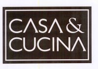 CASA & CUCINA