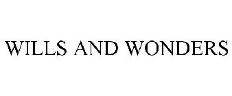 WILLS AND WONDERS