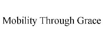 MOBILITY THROUGH GRACE