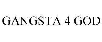 GANGSTA 4 GOD