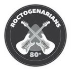ROCTOGENARIANS 80+
