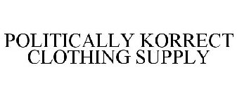 POLITICALLY KORRECT CLOTHING SUPPLY