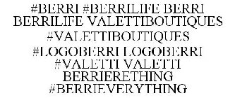 #BERRI #BERRILIFE BERRI BERRILIFE VALETTIBOUTIQUES #VALETTIBOUTIQUES #LOGOBERRI LOGOBERRI #VALETTI VALETTI BERRIERETHING #BERRIEVERYTHING