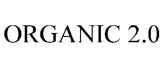 ORGANIC 2.0