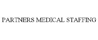 PARTNERS MEDICAL STAFFING