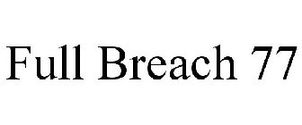 FULL BREACH 77