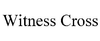 WITNESS CROSS