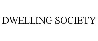 DWELLING SOCIETY