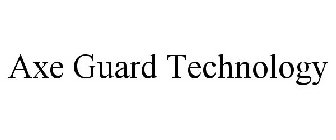 AXE GUARD TECHNOLOGY