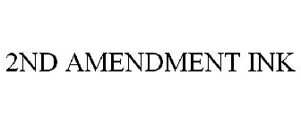 2ND AMENDMENT INK