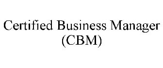 CERTIFIED BUSINESS MANAGER (CBM)