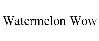 WATERMELON WOW