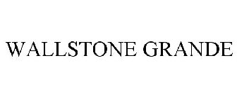 WALLSTONE GRANDE