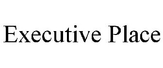 EXECUTIVE PLACE