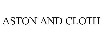 ASTON AND CLOTH