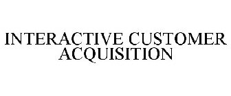 INTERACTIVE CUSTOMER ACQUISITION