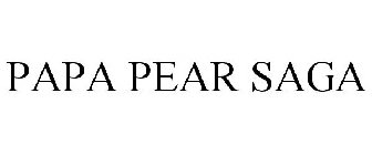 PAPA PEAR SAGA