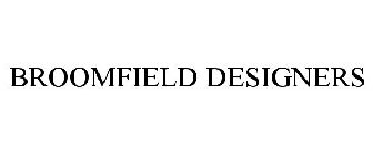 BROOMFIELD DESIGNERS